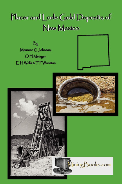 Lode and Placer Gold Deposits of New Mexico Lode and Placer Gold Deposits of New Mexico