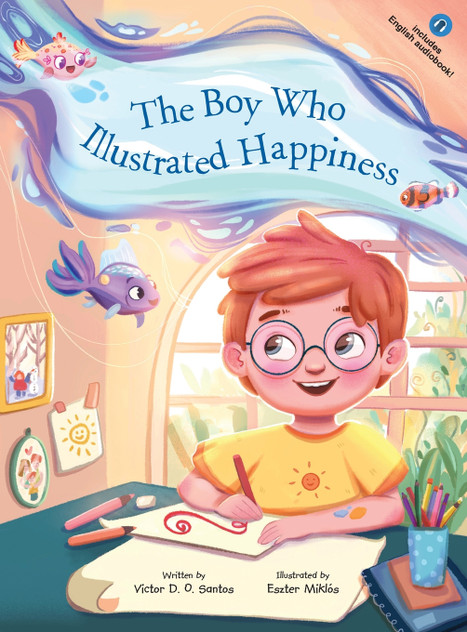The Boy Who Illustrated Happiness The Boy Who Illustrated Happiness
