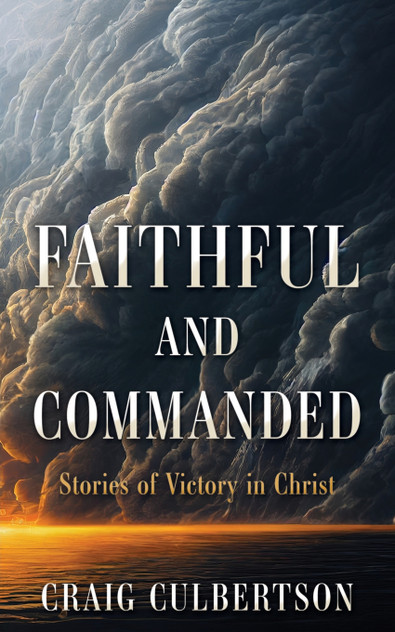 Faithful and Commanded Faithful and Commanded