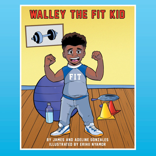 Walley the Fit Kid Walley the Fit Kid