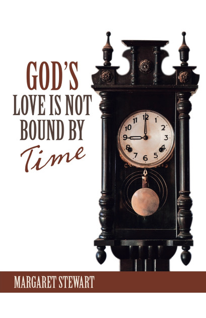 God's Love Is Not Bound by Time God's Love Is Not Bound by Time