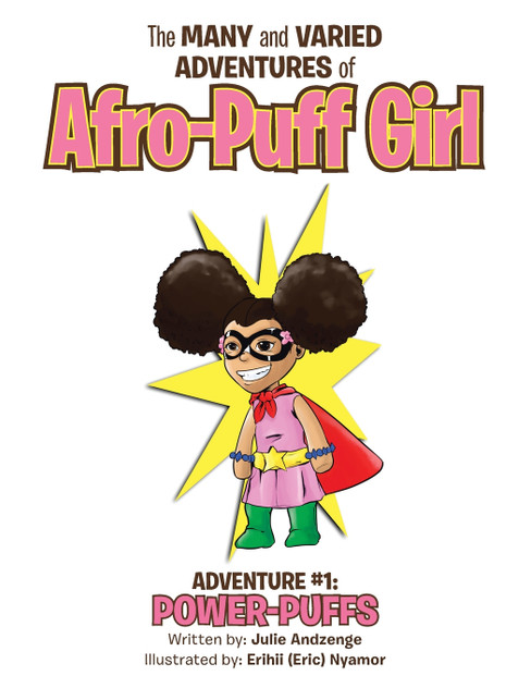 The Many and Varied Adventures of Afro-Puff Girl The Many and Varied Adventures of Afro-Puff Girl