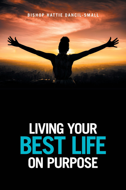 Living Your Best Life on Purpose Living Your Best Life on Purpose