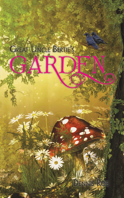 Great Uncle Bertie's Garden Great Uncle Bertie's Garden