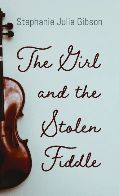 The Girl and the Stolen Fiddle The Girl and the Stolen Fiddle