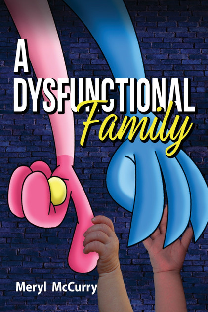 A Dysfunctional Family A Dysfunctional Family