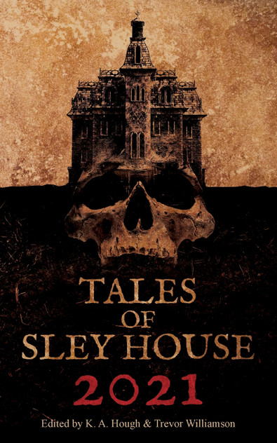 Tales of Sley House 2021 Tales of Sley House 2021