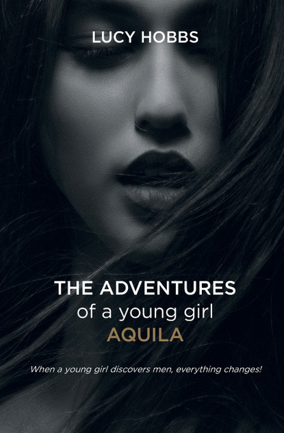 The Adventures of a young girl AQuila The Adventures of a young girl AQuila