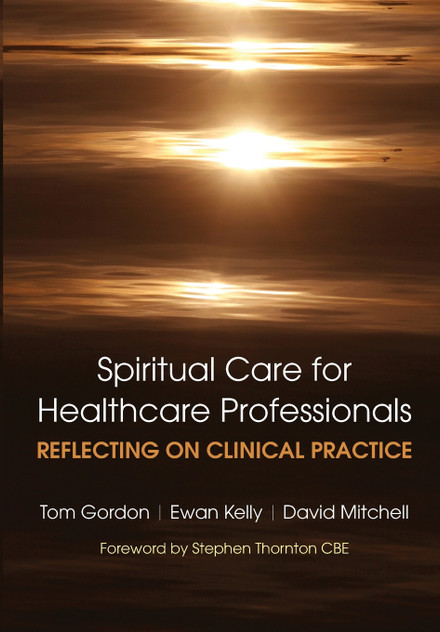 Reflecting on Clinical Practice Spiritual Care for Healthcare Professionals Reflecting on Clinical Practice Spiritual Care for Healthcare Professionals