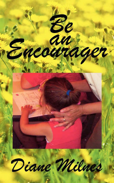 Be an Encourager Be an Encourager