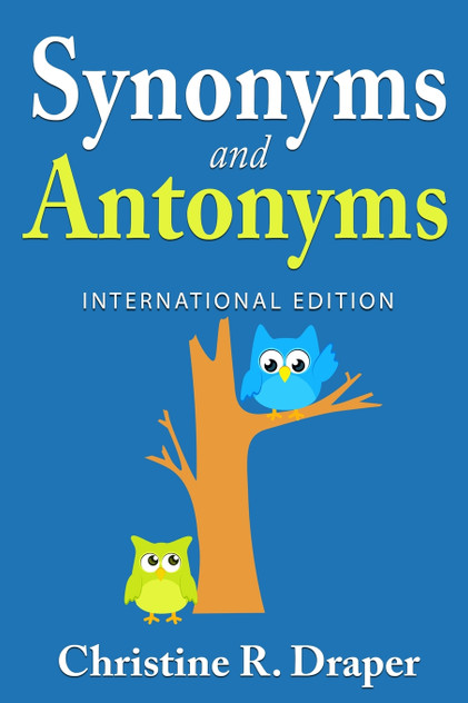 Synonyms and Antonyms Synonyms and Antonyms