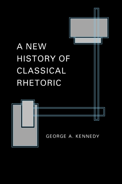 A New History of Classical Rhetoric A New History of Classical Rhetoric