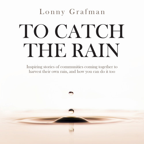 To Catch the Rain To Catch the Rain