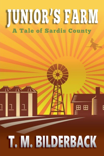 Junior's Farm - A Tale Of Sardis County Junior's Farm - A Tale Of Sardis County