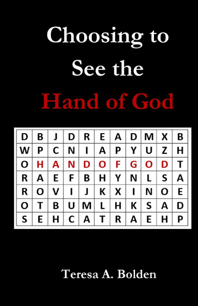 Choosing to See the Hand of God Choosing to See the Hand of God