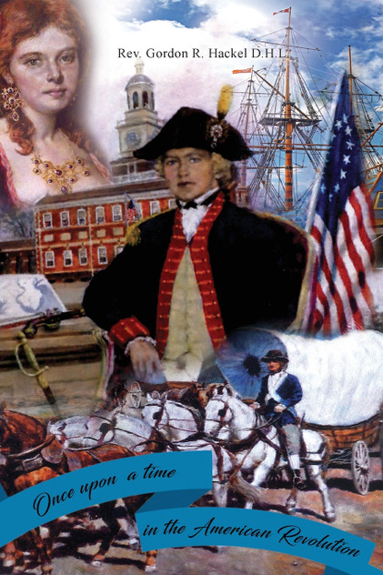 Once Upon a Time in the American Revolution Once Upon a Time in the American Revolution
