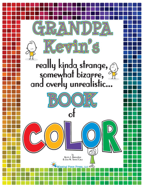 Grandpa Kevin's...Book of COLOR Grandpa Kevin's...Book of COLOR