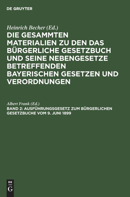 Ausführungsgesetz zum Bürgerlichen Gesetzbuche vom 9. Juni 1899 Ausführungsgesetz zum Bürgerlichen Gesetzbuche vom 9. Juni 1899