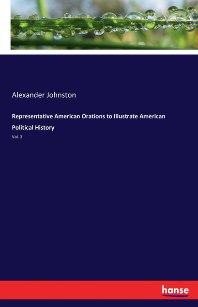 Representative American Orations to Illustrate American Political History Representative American Orations to Illustrate American Political History