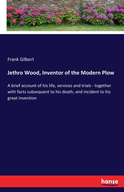 Jethro Wood, Inventor of the Modern Plow