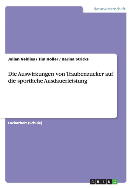 Die Auswirkungen von Traubenzucker auf die sportliche Ausdauerleistung Die Auswirkungen von Traubenzucker auf die sportliche Ausdauerleistung