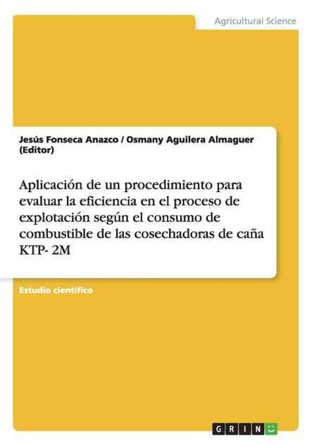 Aplicación de un procedimiento para evaluar la eficiencia en el proceso de explotación según el consumo de combustible de las cosechadoras de caña KTP- 2M