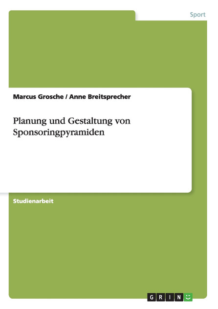 Planung und Gestaltung von Sponsoringpyramiden Planung und Gestaltung von Sponsoringpyramiden