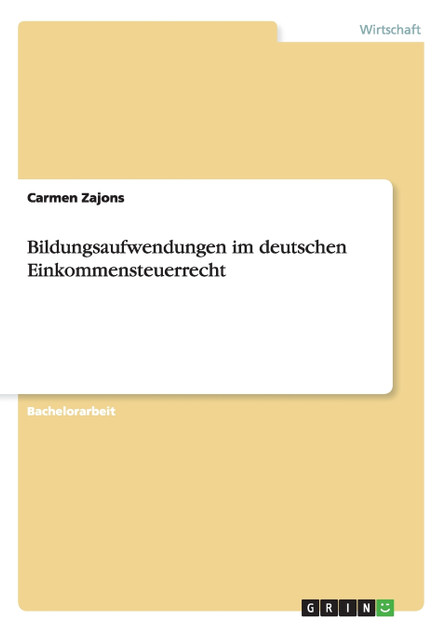 Bildungsaufwendungen im deutschen Einkommensteuerrecht Bildungsaufwendungen im deutschen Einkommensteuerrecht