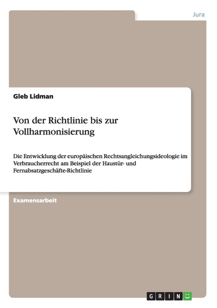 Von der Richtlinie bis zur Vollharmonisierung Von der Richtlinie bis zur Vollharmonisierung