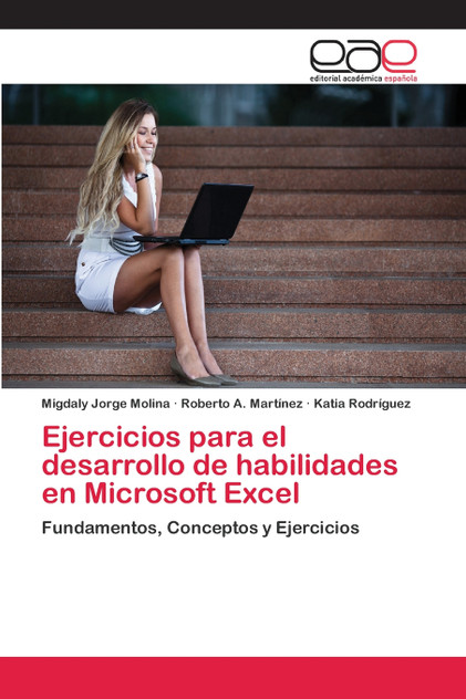 Ejercicios para el desarrollo de habilidades en Microsoft Excel Ejercicios para el desarrollo de habilidades en Microsoft Excel