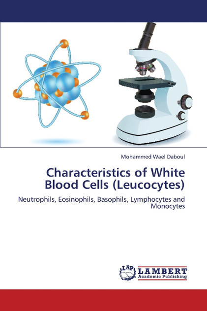 Characteristics of White Blood Cells (Leucocytes) Characteristics of White Blood Cells (Leucocytes)