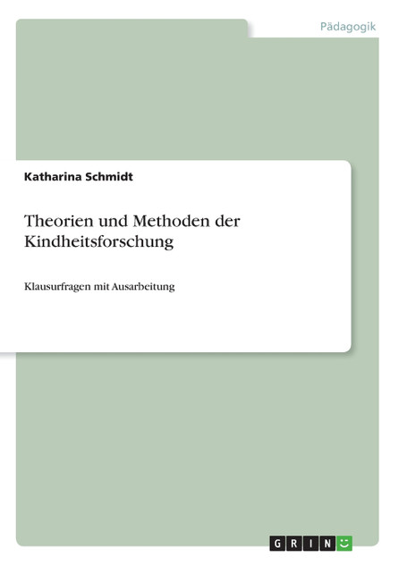 Theorien und Methoden der Kindheitsforschung Theorien und Methoden der Kindheitsforschung