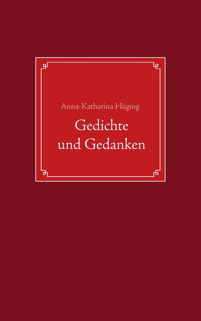 Gedichte und Gedanken Gedichte und Gedanken