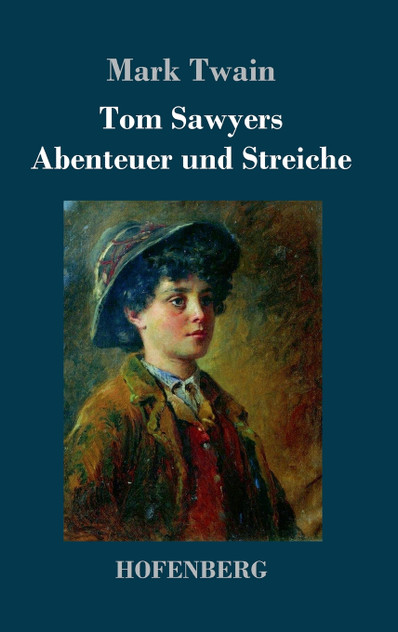 Tom Sawyers Abenteuer und Streiche Tom Sawyers Abenteuer und Streiche