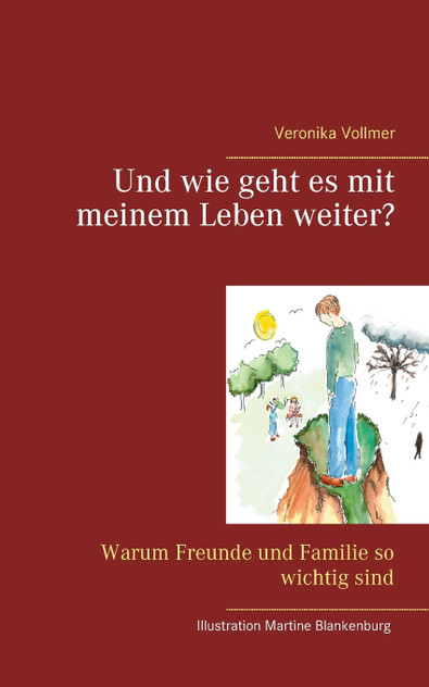 Und wie geht es mit meinem Leben weiter? Und wie geht es mit meinem Leben weiter?