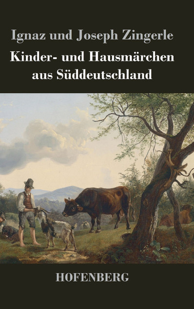 Kinder- und Hausmärchen aus Süddeutschland Kinder- und Hausmärchen aus Süddeutschland