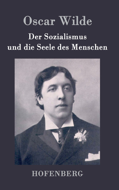 Der Sozialismus und die Seele des Menschen Der Sozialismus und die Seele des Menschen