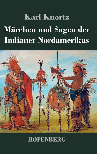 Märchen und Sagen der Indianer Nordamerikas Märchen und Sagen der Indianer Nordamerikas