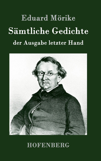 Sämtliche Gedichte der Ausgabe letzter Hand Sämtliche Gedichte der Ausgabe letzter Hand