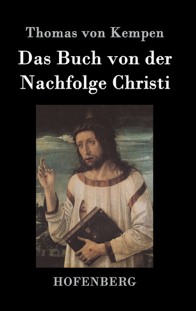 Das Buch von der Nachfolge Christi Das Buch von der Nachfolge Christi
