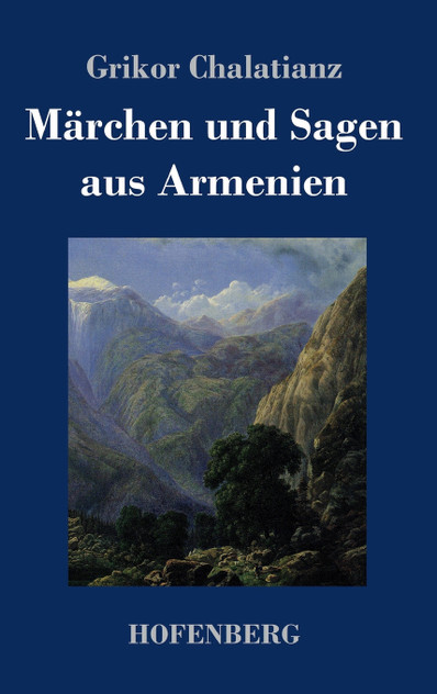 Märchen und Sagen aus Armenien Märchen und Sagen aus Armenien