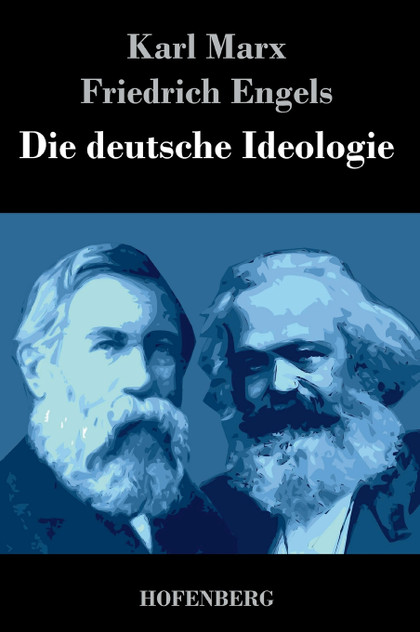 Die deutsche Ideologie Die deutsche Ideologie