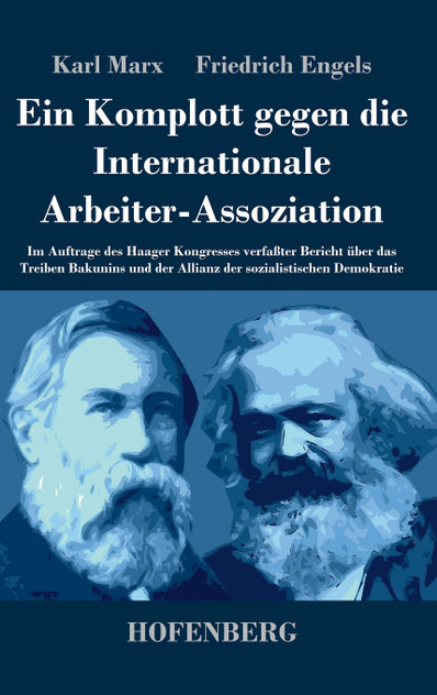 Ein Komplott gegen die Internationale Arbeiter-Assoziation Ein Komplott gegen die Internationale Arbeiter-Assoziation