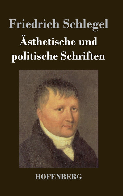 Ästhetische und politische Schriften Ästhetische und politische Schriften