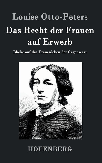 Das Recht der Frauen auf Erwerb Das Recht der Frauen auf Erwerb