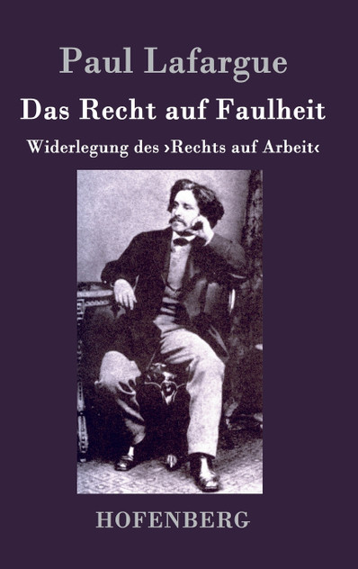 Das Recht auf Faulheit Das Recht auf Faulheit