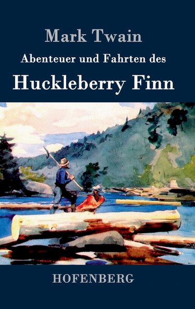 Abenteuer und Fahrten des Huckleberry Finn Abenteuer und Fahrten des Huckleberry Finn