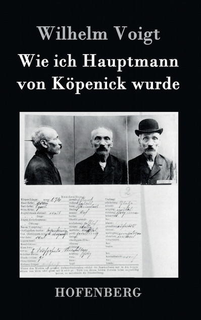 Wie ich Hauptmann von Köpenick wurde Wie ich Hauptmann von Köpenick wurde