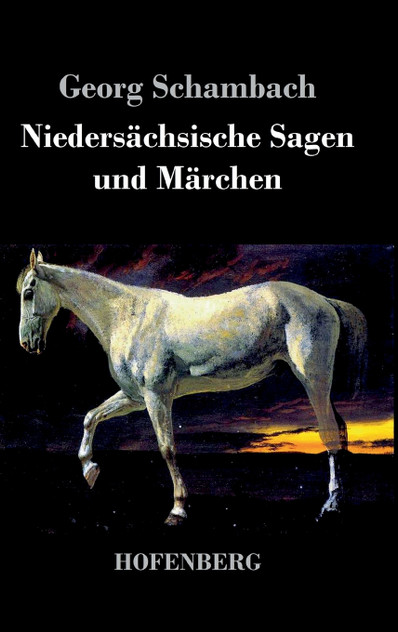 Niedersächsische Sagen und Märchen Niedersächsische Sagen und Märchen