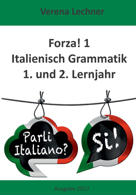 Forza! 1 Italienisch Grammatik Forza! 1 Italienisch Grammatik